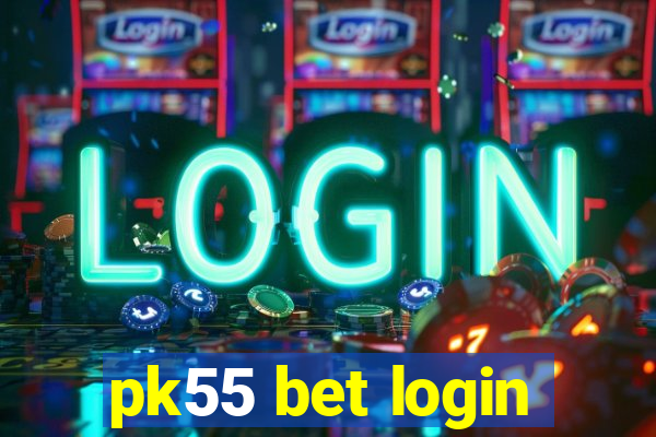 pk55 bet login